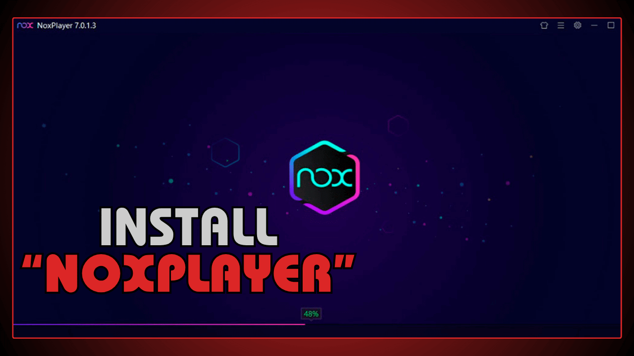 Install NoxPlayer
