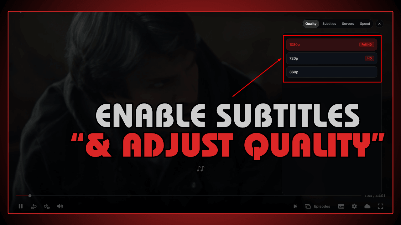 Enable Subtitles and Adjust Quality