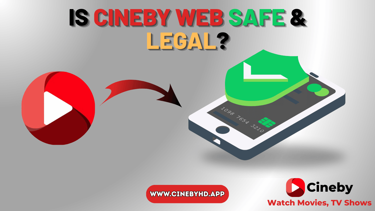 Is Cineby Web Safe and Legal